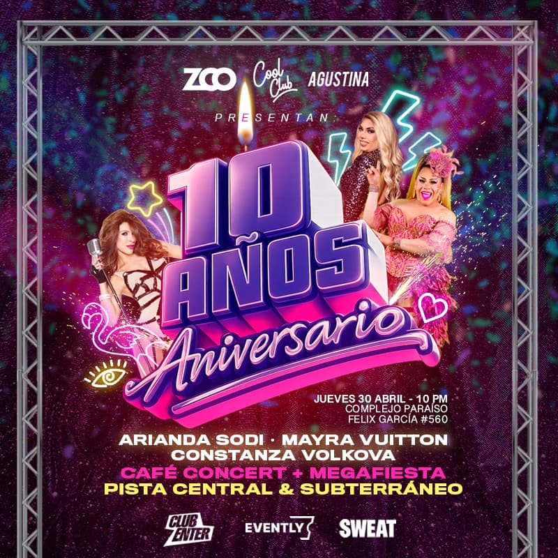 10 AÑOS ANIVERSARIO Presentado por: ZOO, COOL CLUB & AGUSTINA image}